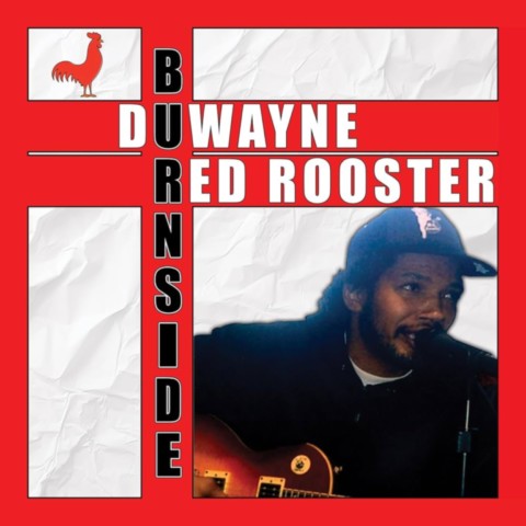 Duwayne Burnside-Red Rooster-