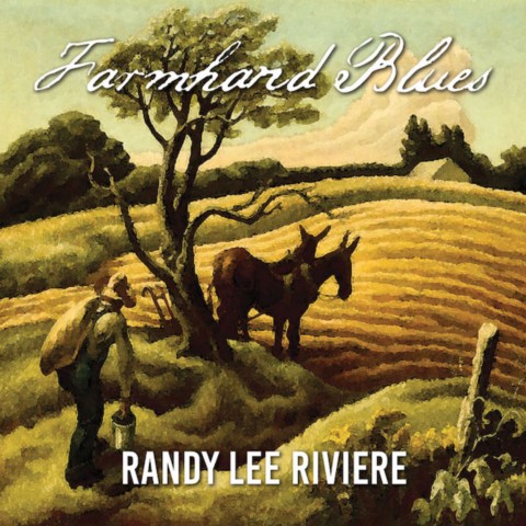 Randy Lee Riviere-Farmhand Blues-
