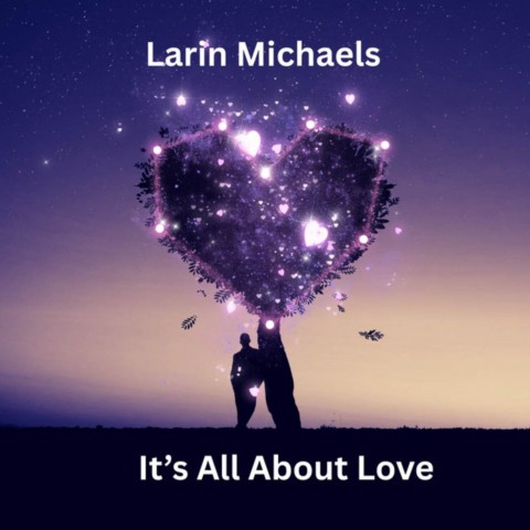 Larin Michaels-It’s All About Love-