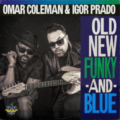 Omar Coleman & Igor Prado-Old, New, Funky and Blue-