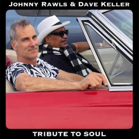 Johnny Rawls & Dave Keller-Tribute to Soul- Johnny Rawls & Dave Keller-Tribute to Soul-