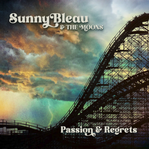 Sunny Bleau & The Moons-Passion & Regrets-