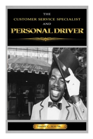 The Customer Service Specialist and Personal Driver -Tommy C. Seay Sr.- The Customer Service Specialist and Personal Driver -Tommy C. Seay Sr.-