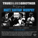 True Blues Brother: The Legacy of True Blues Brother: The Legacy of True Blues Brother: The Legacy of Matt “Guitar” Murphy-Various Artists-